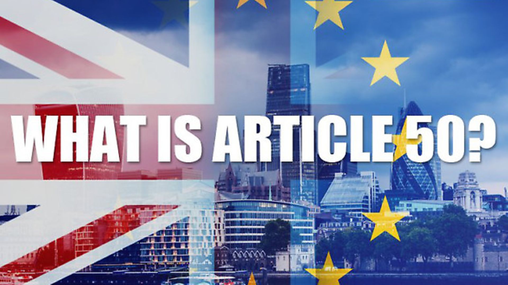 What is Article 50? | The New European Brexit guides - Credit: Archant