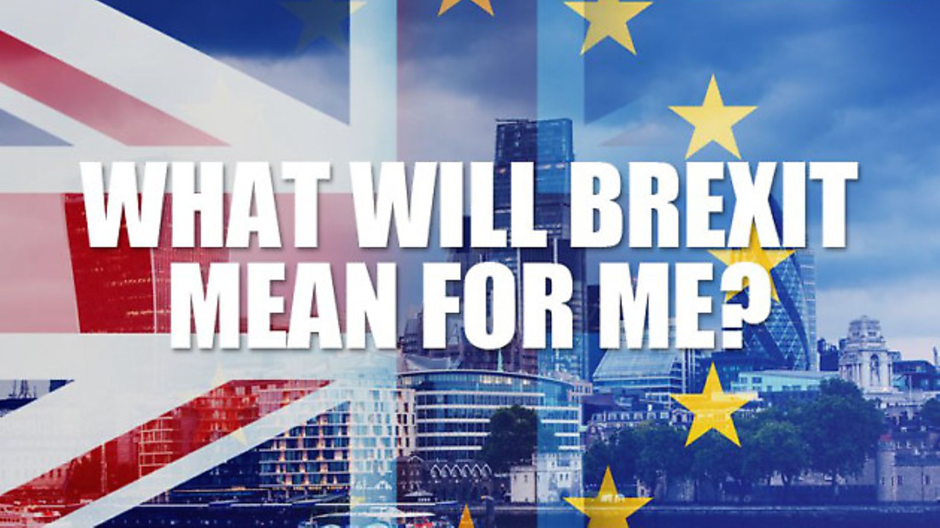 What does Brexit mean for me? | The New European - Credit: Archant