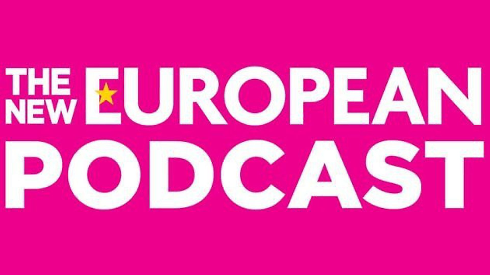 The New European podcast is out now - Credit: Archant